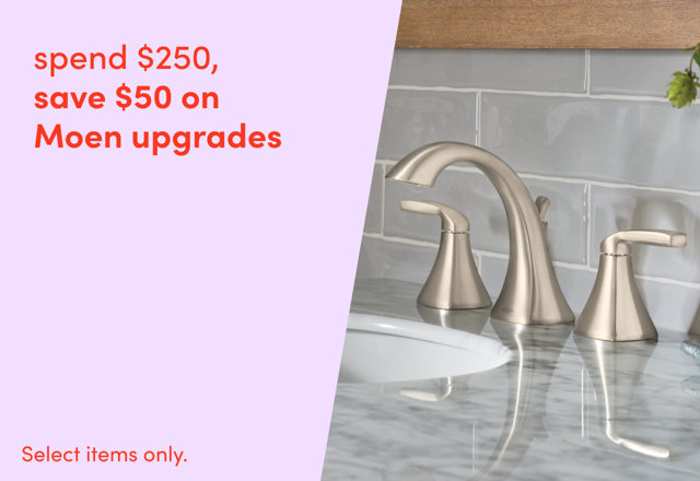 spend $250, save $50 on Moen upgrades